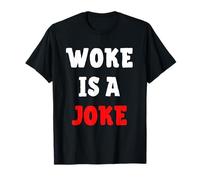Woke es una Broma - Anti Woke no políticamente Correcto Camiseta