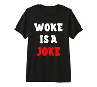 Woke es una Broma - Anti Woke no políticamente Correcto Camiseta Premium