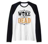 Woke Is Dead Camiseta Manga Raglan