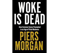 Woke está muerto – Cómo el sentido común triunfó en una era de locura total