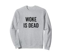 Woke Is Dead - Humor sarcástico para realistas y cínicos Sudadera