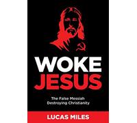 WOKE JESUS: Saving America from a False Messiah