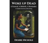 Woke Up Dead: A Funeral. A Rebirth. A Reminder.