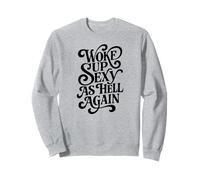 Woke Up Sexy As Hell Again Cute Cottagecore Funny Typography Sudadera