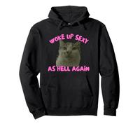 Woke Up Sexy As Hell Again Funny Cat Meme Sarcastic Sudadera con Capucha