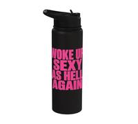Woke Up Sexy As Hell Again Funny Sarcastic Women Men Saying Stainless Steel Insulated Water Bottle