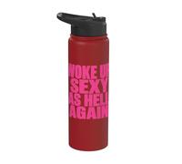 Woke Up Sexy As Hell Again Funny Sarcastic Women Men Saying Stainless Steel Insulated Water Bottle