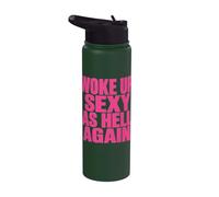 Woke Up Sexy As Hell Again Funny Sarcastic Women Men Saying Stainless Steel Insulated Water Bottle