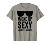 Woke Up Sexy As Hell Again Funny Saying Im Too Sexy For This Camiseta