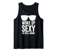 Woke Up Sexy As Hell Again Funny Saying Im Too Sexy For This Camiseta sin Mangas