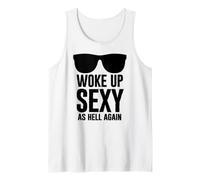 Woke Up Sexy As Hell Again Funny Saying Im Too Sexy For This Camiseta sin Mangas