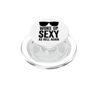 Woke Up Sexy As Hell Again Funny Saying Im Too Sexy For This PopSockets PopGrip para MagSafe