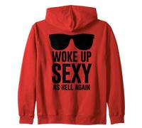 Woke Up Sexy As Hell Again Funny Saying Im Too Sexy For This Sudadera con Capucha