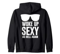 Woke Up Sexy As Hell Again Funny Saying Im Too Sexy For This Sudadera con Capucha