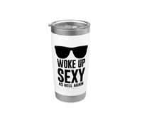 Woke Up Sexy As Hell Again Funny Saying Im Too Sexy For This Vaso térmico de acero inoxidable de doble pared