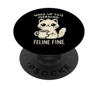 Woke Up This Morning Feline Fine. Divertido diseño de Gato PopSockets PopGrip Adhesivo