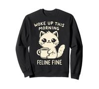 Woke Up This Morning Feline Fine. Divertido diseño de Gato Sudadera