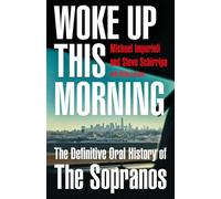 Woke Up This Morning: The Definitive Oral History of The Sopranos