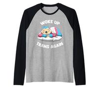 Woke Up Trans Again Woke Up Transgender Again Camiseta Manga Raglan
