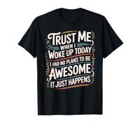 Woke Up with No Plans Still Ended Up Awesome - Camiseta
