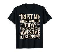 Woke Up with No Plans Still Ended Up Awesome - Camiseta