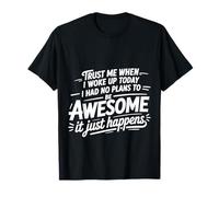 Woke Up with No Plans Still Ended Up Awesome |- Camiseta