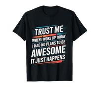 Woke Up with No Plans Still Ended Up Awesome - Camiseta