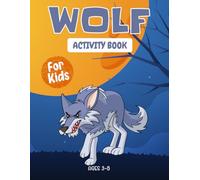 Wolf activity book for kids ages 3-8: A Fun & Educational Workbook with Wolf Mazes, Drawing, Counting, Dot-to-Dot, Tracing, and Brain-Boosting Games!