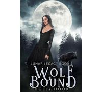 Wolf Bound [The Lunar Legacy Book One]