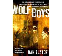 Wolf Boys: The extraordinary true story of two teenage assassins and Mexico's most dangerous drug cartel