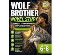 Wolf Brother Novel Study Guide: Deluxe Student Workbook with Chapter Questions, Worksheets, Comprehension Activities & Creative Writing Prompts for Grades 6-8