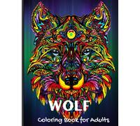 Wolf Coloring Book for Adults: Amazing Adult Coloring Wolves Pictures for Relaxation and Stress Relief/ Adults Wolves Design in Mandala Coloring Book Style Designs/ 30 Relaxing Wolf Pages to Color