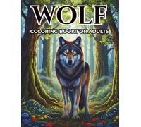 Wolf Coloring Book For Adults: Wolf Designs for Relaxation, Mindfulness, and Creative Coloring