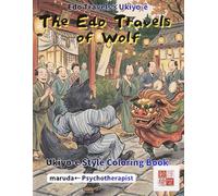 Wolf Coloring Book: Kawaii Edo Journey Vol.8 - 50 Art: Japan's Sacred Mountain Guardian in Ukiyo-e Brushwork | Chibi Anthropomorphic | Single-Sided | Watercolor Ready (Edo Travels×Ukiyo-e)