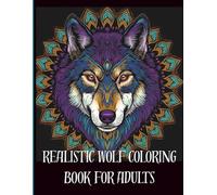 Wolf Coloring Book: Relaxing Wolf Designs for Stress Relief & Creativity |Beautiful Wolves Coloring Pages for Adults Wild Wolves|: Intricate Patterns & Mandala Art