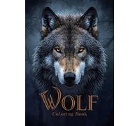Wolf Coloring Book: Wolf Coloring Book for Kids, Teens and Adults