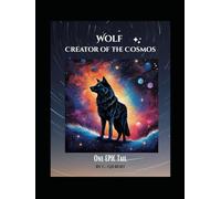 WOLF Creator of the Cosmos: One EPIC Tail!