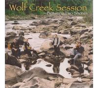 Wolf Creek Session - Between Two Shores