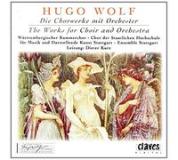 Wolf/Ensemble Stuttgart/Kurtz - Complete Works for Chorus & Orchestra