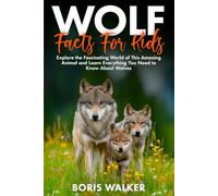 Wolf Facts for Kids: Explore the Fascinating World of This Amazing Animal and Discover Everything You Need to Know About Wolves