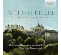 Wolf-Ferrari: Piano Quintet, Cello Sonata, Duo