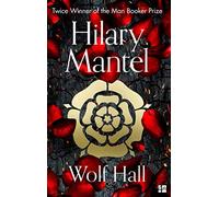 Wolf Hall: The Booker Prize-winning and bestselling first novel in the Wolf Hall trilogy, now a major TV series: 1