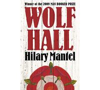 Wolf Hall (The Wolf Hall Trilogy): Hilary Mantel (Tudor trilogy, 1)