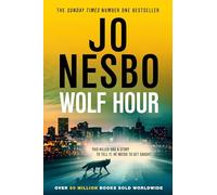 Wolf Hour: the gripping new thriller from the Sunday Times bestselling author and crime sensation