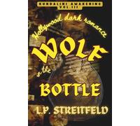 Wolf in the Bottle: Hollywood Dark Romance (Kundalini Awakening Novels)
