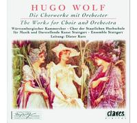Wolf : L'Intégrale des uvres pour choeur & orchestre