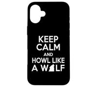 Wolf Lover Funny: mantén la Calma y aulla como un Lobo Carcasa para iPhone 16 Plus