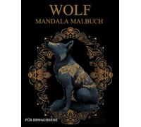 Wolf Malbuch Für Erwachsene: Wolf -Muster zum Ausmalen - Stressabbau & Entspannung