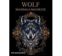 Wolf Malbuch Für Erwachsene: Wolf-Muster zum Ausmalen - Stressabbau & Entspannung