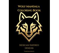Wolf Mandala Coloring Book: Bold and Easy Designs for Relaxation & Stress Relief | Mexican Inspired Patterns for Adults and Teens
